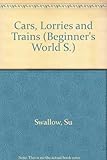 Cars, lorries and trains