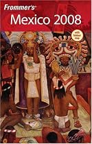Frommer's Mexico 2008 (Frommer's Complete)
