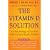 The Vitamin D Solution: A 3-Step Strategy to Cure Our Most Common Health Problem