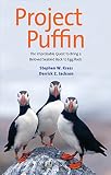 Project Puffin : the improbable quest to bring a beloved seabird back to Egg Rock