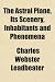 The Astral Plane, Its Scenery, Inhabitants and Phenomena