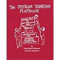 The Systems Thinking Playbook: Exercises to Stretch and Build Learning and Systems Thinking Capabilities