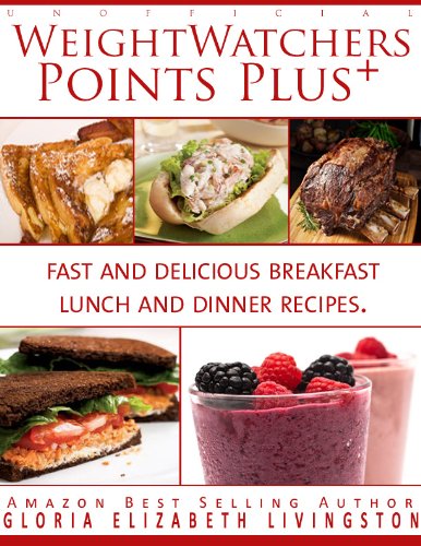 Fitness Foods: Fast and Delicious Breakfast Lunch and Dinner Recipes (With Weight Watchers Points Plus Values) High Protein Low Fat