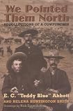 We Pointed Them North: Recollections of a Cowpuncher