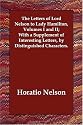 The Letters of Lord Nelson to Lady Hamilton, Volumes I and II; With a Supplement of Interesting Letters, by Distinguished Characters.