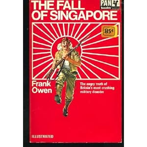 Fall Singapore Pictures on The Fall Of Singapore Frank Owen Amazon Com Books