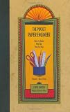 The Pocket Paper Engineer, Volume I: Basic Forms: How to Make Pop-Ups Step-by-Step
