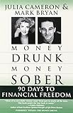 Money Drunk, Money Sober; 90 Days to Financial Freedom