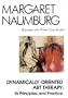 Dynamically Oriented Art Therapy: Its Principles and Practice
