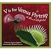 V Is for Venus Fly Trap: A Plant Alphabet (Alphabet-Science & Nature)