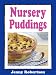 Nursery Puddings: Comforting Desserts From Childhood