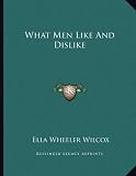 What Men Like And Dislike