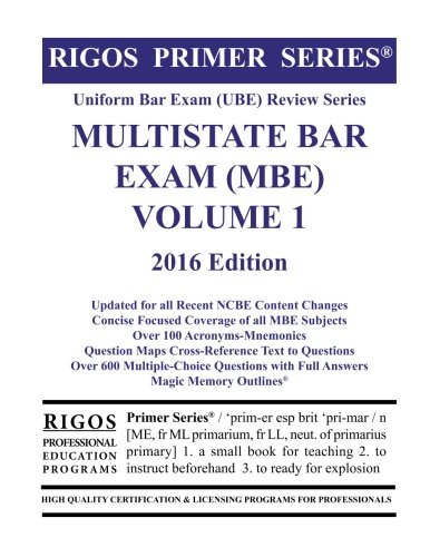Rigos Primer Series Uniform Bar Exam (UBE) Review Series MBE Volume 1: 2016 Edition