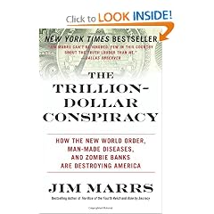 The Trillion-Dollar Conspiracy: How the New World Order, Man-Made Diseases, and Zombie... by Jim Marrs