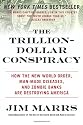 The Trillion-Dollar Conspiracy: How the New World Order, Man-Made Diseases, and Zombie Banks Are Destroying America