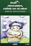 Abracadabra, cuidado con mi cabra