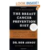The Breast Cancer Prevention Diet: The Powerful Foods, Supplements, and Drugs That Can Save Your Life