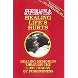 Healing Life's Hurts: Healing Memories through the Five Stages of Forgiveness