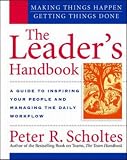 The Leaders Handbook: Making Things Happen, Getting Things Done