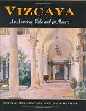 Vizcaya: An American Villa and Its Makers (Penn Studies in Landscape Architecture)