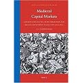 Medieval Capital Markets (Markets for Renten, State Formation and Private Investment in Holland (1300-1550)) (Global Economic History Series) (Hardcover)