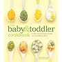 The Baby and Toddler Cookbook: Fresh, Homemade Foo&hellip by Karen Ansel