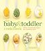 The Baby and Toddler Cookbook: Fresh, Homemade Foods for a Healthy Start