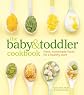 The Baby and Toddler Cookbook