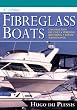 Fibreglass Boats: Construction, Gel Coat, Stressing, Blistering, Repair, Maintenance