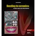 Bonding to Ceramics: Scientific Evidences for Clinical Dentistry by 