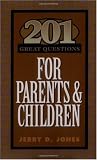 201 Great Questions for Parents and Children (GREAT QUESTIONS)