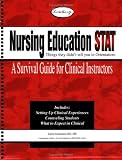Nursing Education STAT: Things they didn't tell you in orientation- A survival Guide for Clinical Instructors