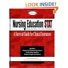 Click here to buy Nursing Education STAT: Things they didn't tell you in orientation- A survival Guide for Clinical Instructors by  Karen Champion.