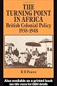 The Turning Point in Africa: British Colonial Policy 1938-48
