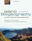 Island Biogeography: Ecology, Evolution, and Conservation