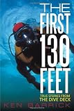The First 130 Feet: True Stories from the Dive Deck