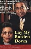 Lay My Burden Down: Suicide and the Mental Health Crisis among African-Americans
