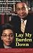 Lay My Burden Down: Suicide and the Mental Health Crisis among African-Americans
