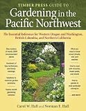 Amazon / Timber Press: Timber Press Guide to Gardening in the Pacific Northwest (Carol W. Hall) (Norman E. Hall)