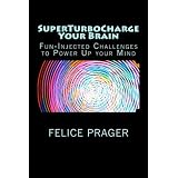 SuperTurboCharge Your Brain ~ Felice Prager