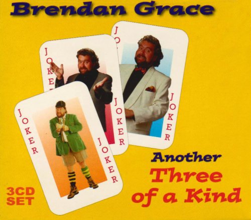BRENDAN GRACE : ANOTHER 3 OF A