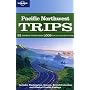 Lonely Planet Pacific Northwest Trips (Regional Guide)