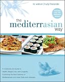 The MediterrAsian Way: A Cookbook and Guide to Health, Weight Loss, and Longevity, Combining the Best Features of Mediterranean and Asian Diets and Lifestyles