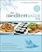 The MediterrAsian Way: A Cookbook and Guide to Health, Weight Loss, and Longevity, Combining the Best Features of Mediterranean and Asian Diets and Lifestyles