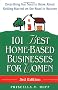 101 Best Home-Based Businesses for Women, 3rd Edition: Everything You Need to Know about Getting Started on the Road to Success (101 Best Home-Based Businesses for Women: Everything You Need to Kno)