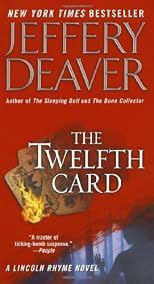 The Twelfth Card: A Lincoln Rhyme Novel (Lincoln Rhyme Novels (Paperback))