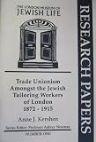 Trade unionism amongst the Jewish tailoring workers of London 1872-1915
