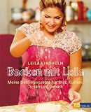 Backen mit Leila: Meine Lieblingsrezepte f�r Brot, Kuchen, Torten und Geb�ck