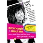 But Enough About Me: How a Small-Town Girl Went from Shag Carpet to the Red Carpet