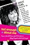 But Enough About Me: How a Small-Town Girl Went from Shag Carpet to the Red Carpet